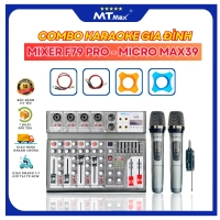 Combo Karaoke Thu Âm Livestream Mixer F79 Pro - Micro Max39 - Tặng Kèm 2 Dây Canon Ra Hoa Sen, Phù Hợp Karaoke Gia Đình, Livestream Karaoke Online, Sự Kiện