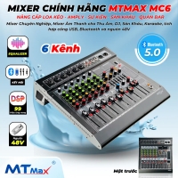 Mixer MTMAX MC6 chính hãng Chuyên Nghiệp, Chỉnh EQualizer 99 Hiệu Ứng Vang DSP Sử Dụng Cho Thu Âm, DJ, Sân Khấu, Karaoke, tích hợp cổng USB, Bluetooth và nguồn 48V