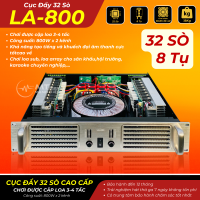 Cục Đẩy Công Suất 32 Sò 8 Tụ LA800 Công Suất 1600W Chơi Được Cặp Loa 3 Tấc 4 Tấc Kết Hợp Loa Sub, Loa Array Cho Sân Khấu, Hội Trường, Karaoke Chuyên Nghiệp…