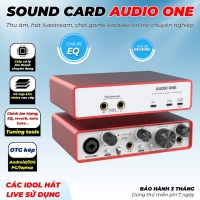 Sound Card Audio One Cao Cấp Chỉnh Âm Lượng, EQ, Reverb, Auto Tune... Chip xử lý âm thanh chuyên dụng Sử Dụng Iphone, Android, PC, Laptop Vỏ Hợp Kim Nhôm 